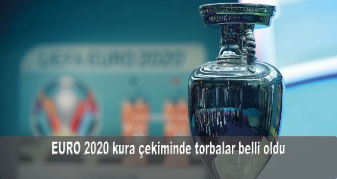 EURO 2020 kura çekiminde torbalar belli oldu