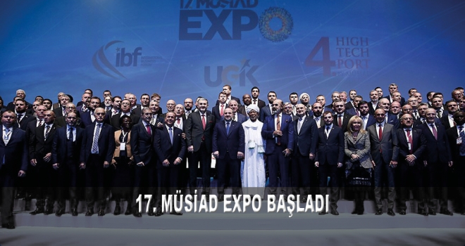 17. MÜSİAD EXPO başladı