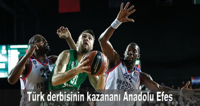 Türk derbisinin kazananı Anadolu Efes