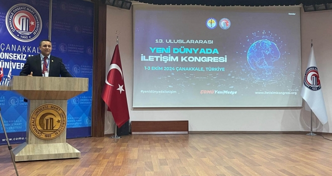 13. ULUSLARARASI YENİ DÜNYADA İLETİŞİM KONGRESİ BAŞLADI